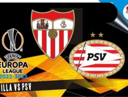 Prediksi Sevilla vs PSV Eindhoven, Liga Europa 17 Februari 2023