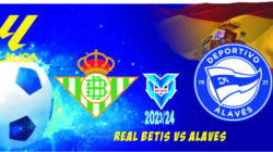 Prediksi Real Betis vs Alaves, La Liga Spanyol 19 Februari 2024